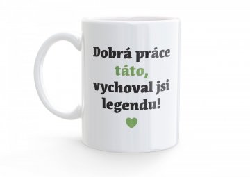 Hrneček dobrá práce táto!